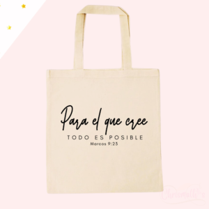 TOTE BAG PARA EL QUE CREE TODO ES POSIBLE