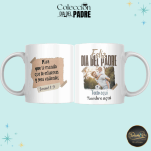 Taza "Feliz dia del Padre" personalizada con foto, nombre y versiculo Joshua 1:9