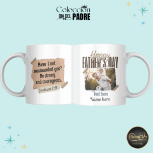 Taza "Happy Father's day" personalizada con foto, nombre y versiculo Joshua 1:9